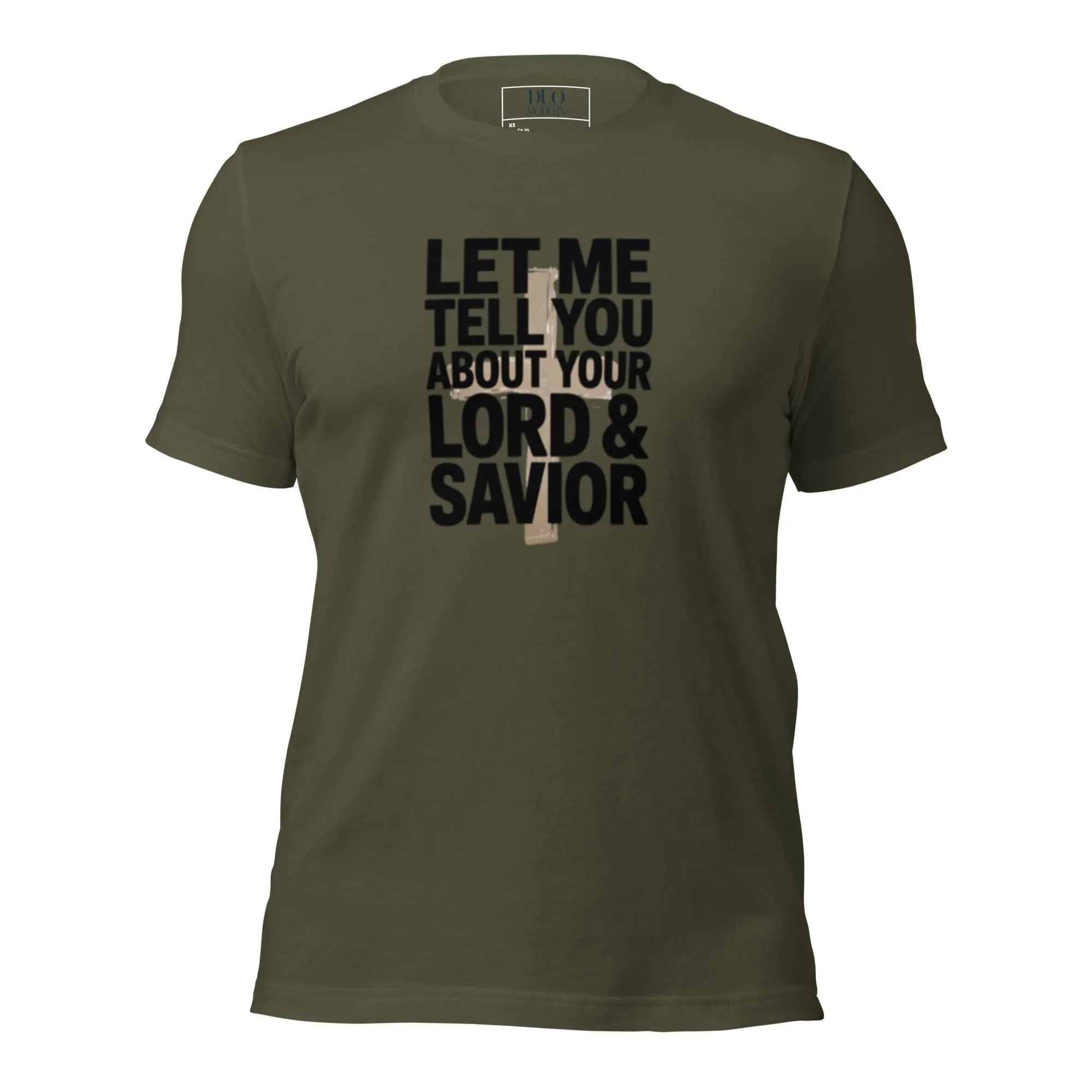 DUO MODERN “Let Me Tell You About Your Lord & Savior” Unisex T-Shirt