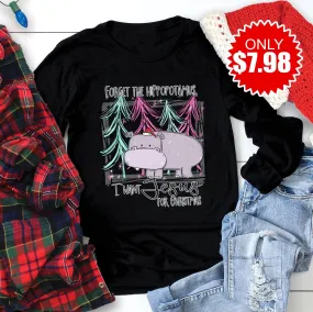 Forget The Hippopotamus, I Want Jesus For Christmas Long Sleeve 7
